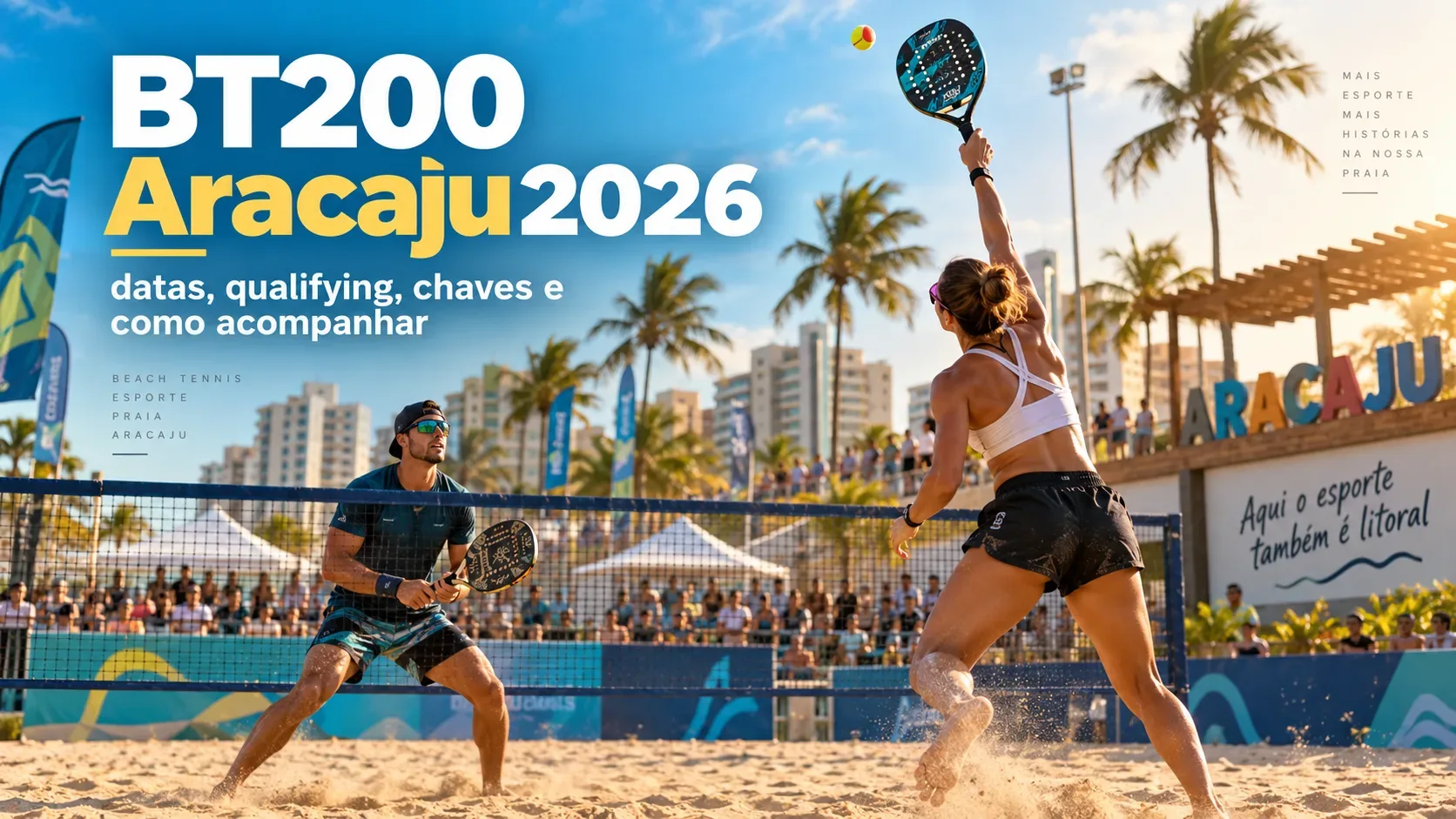 Dois atletas disputam beach tennis em uma quadra de areia com palmeiras e público ao fundo, sob o título BT200 Aracaju 2026.
