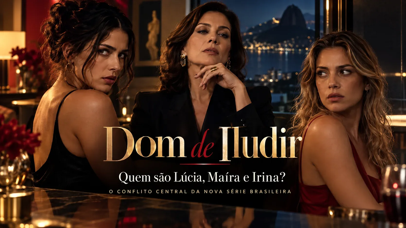 Três mulheres em um ambiente sofisticado e noturno, posicionadas em tensão entre si diante de uma vista do Rio de Janeiro.