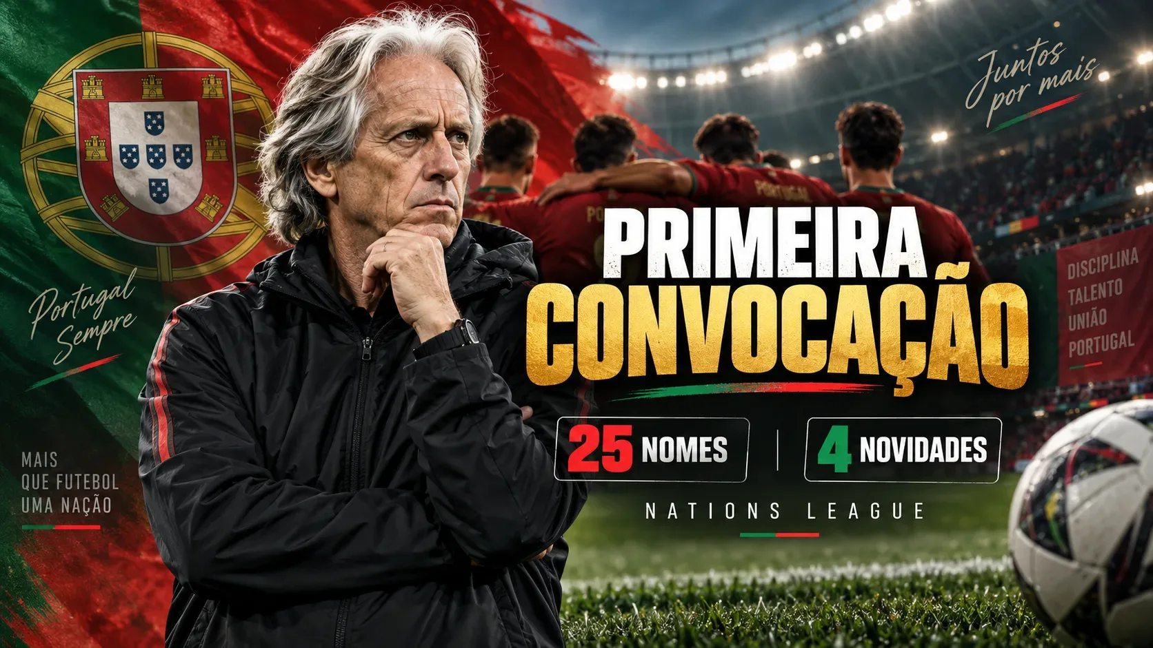 Jorge Jesus em primeiro plano diante de um estádio, com jogadores de Portugal ao fundo, bandeira portuguesa, bola no gramado e chamadas visuais sobre a primeira convocação.
