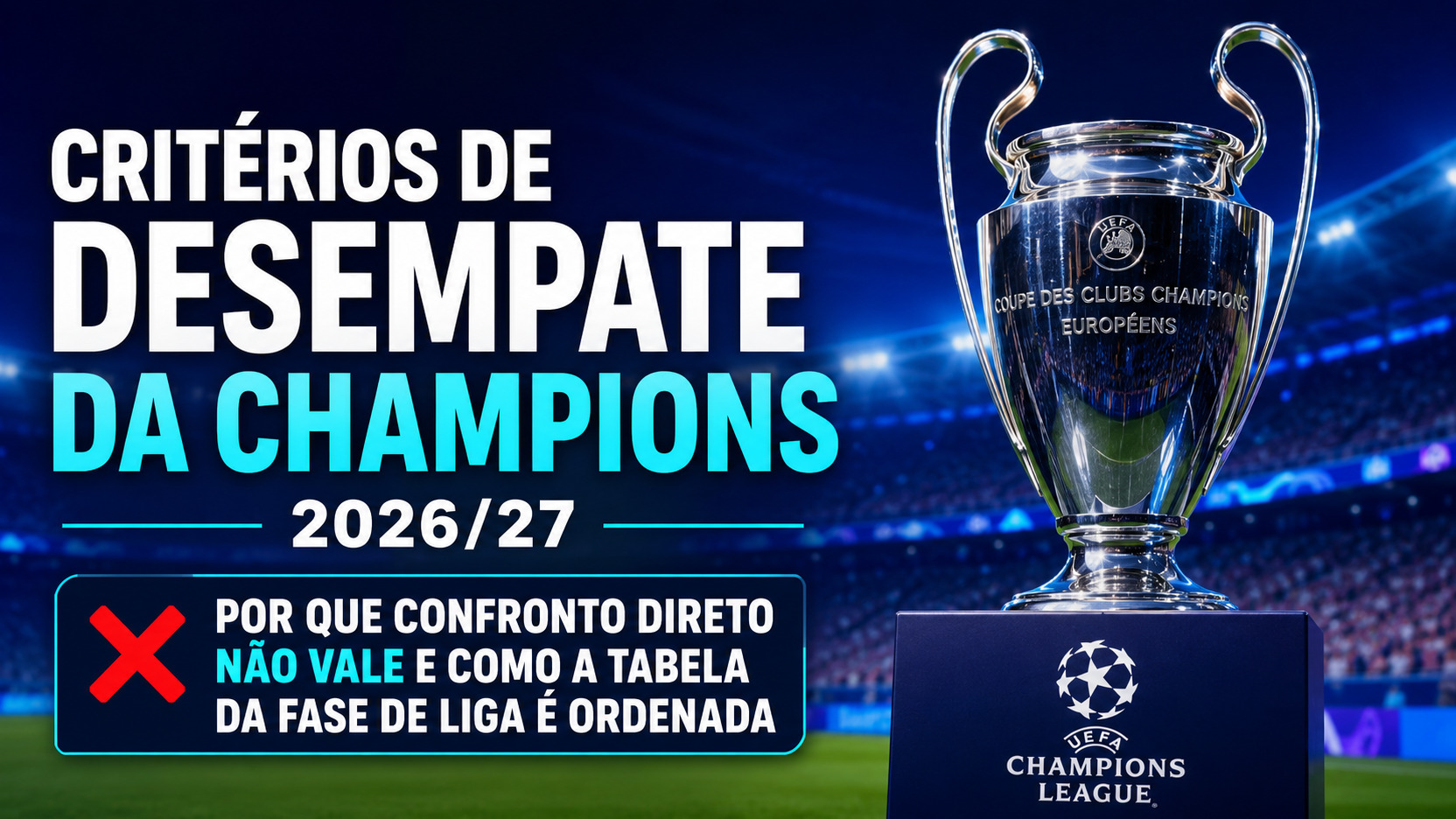Arte esportiva em estádio iluminado com a taça da Champions à direita e chamada sobre critérios de desempate 2026/27 à esquerda.